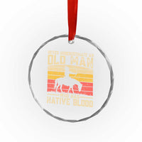 Funny Native American Crystal Glass Ornament Never Underestimate An Old Man Native American TS10