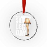 Funny Never Skip Leg Day Christmas Movie Crystal Glass Ornament Italian Leg Lamp TS11