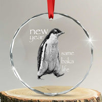 Funny New Year Same Baka Life Sarcastic Penguin Crystal Glass Ornament Otaku Humor Core Cringe Meme - Wonder Print Shop