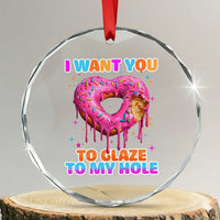 Funny Offensive Embarrassing Crystal Glass Ornament I Want You to Glaze My Hole Adult Humor Donut TS10
