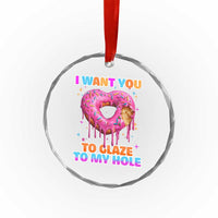 Funny Offensive Embarrassing Crystal Glass Ornament I Want You to Glaze My Hole Adult Humor Donut TS10