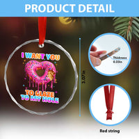 Funny Offensive Embarrassing Crystal Glass Ornament I Want You to Glaze My Hole Adult Humor Donut TS10