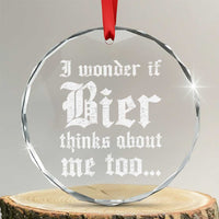 Funny Oktoberfest Crystal Glass Ornament I Wonder If Bier Thinks About Me Too Sarcastic Drinking TS10