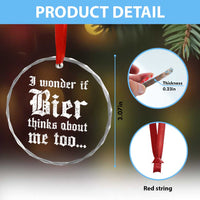 Funny Oktoberfest Crystal Glass Ornament I Wonder If Bier Thinks About Me Too Sarcastic Drinking TS10