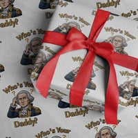 Funny Patriotic George Washington Wrapping Paper Roll Who Is Your Daddy