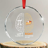Funny Pi Day Crystal Glass Ornament Left Vs Right Brain Pie Shirt Math Geek Gift TS02