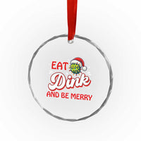 Funny Pickleball Xmas Crystal Glass Ornament Eat Dink And Be Merry TS12