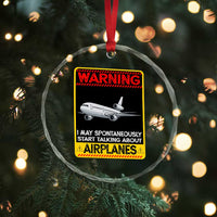 Funny Pilot Crystal Glass Ornament Warning May Spontaneously Talk About Airplanes - Wonder Print Shop