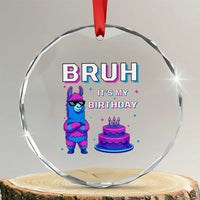 Funny Pinata Mexican Crystal Glass Ornament Bruh It Is My Birthday - Wonder Print Shop