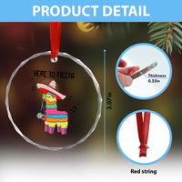 Funny Pinata Mexican Crystal Glass Ornament Here To Fiesta - Wonder Print Shop