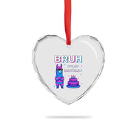 Funny Pinata Mexican Heart Crystal Glass Ornament Bruh It Is My Birthday - Wonder Print Shop