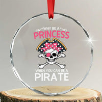 Funny Pirate Girl Crystal Glass Ornament Why Be A Princess When You Can Be A Pirate TS02