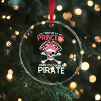 Funny Pirate Girl Crystal Glass Ornament Why Be A Princess When You Can Be A Pirate TS02
