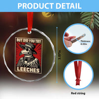 Funny Plague Doctor History Humor Crystal Glass Ornament But Did You Try Leeches Retro Woodcut Graphic