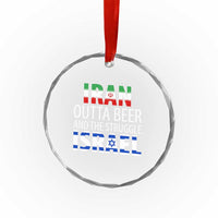 Funny Political Satire Crystal Glass Ornament Iran Outta Beer And The Struggle Israel
