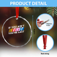 Funny Racing Crystal Glass Ornament If You Are Not First You Are Last TS14
