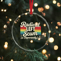 Funny Radical Left Scum Apparently Crystal Glass Ornament Retro Political Humor - Wonder Print Shop