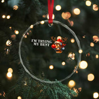 Funny Reindeer Christmas Meme Crystal Glass Ornament I Am Trying My Best - Wonder Print Shop