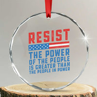 Funny Resist The Power Of The People Is Greater Than The People In Power Crystal Glass Ornament - Wonder Print Shop