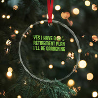 Funny Retired Weed Lovers Crystal Glass Ornament I Have a Retirement Plan Gardening Marijuana 420 Gift TS10