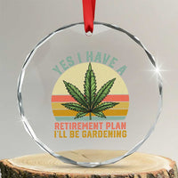 Funny Retired Weed Lovers Crystal Glass Ornament Vintage I Have a Retirement Plan Gardening 420 Gift TS10