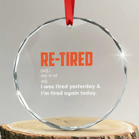Funny Retirement Crystal Glass Ornament Re-tired Retired Definition Gag Gift Orange