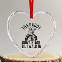 Funny Saint Patrick Heart Crystal Glass Ornament The Paddy Don't Start Til I Walk In St Patrick's Day Humor - Wonder Print Shop