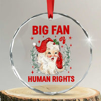 Funny Santa Christmas Crystal Glass Ornament Big Fan Of Human Rights - Wonder Print Shop