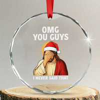 Funny Santa Christmas Crystal Glass Ornament OMG You Guys I Never Said That TS14