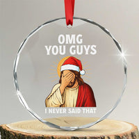 Funny Santa Christmas Crystal Glass Ornament OMG You Guys I Never Said That - Wonder Print Shop