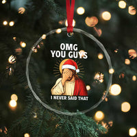 Funny Santa Christmas Crystal Glass Ornament OMG You Guys I Never Said That TS14