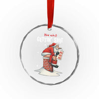 Funny Santa Christmas Crystal Glass Ornament You Are Not Getting Shit - Wonder Print Shop