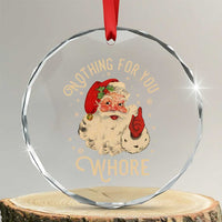 Funny Santa Crystal Glass Ornament Nothing For You Whore Christmas Joke Gift TS10