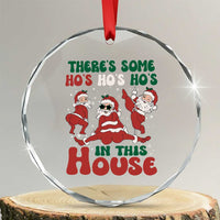 Funny Santa Crystal Glass Ornament Theres Some Hos In This House Funny Xmas TS02