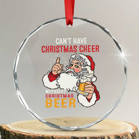 Funny Santa Drinking Crystal Glass Ornament Can't Have Christmas Cheer Without Christmas Beer TS09