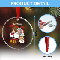 Funny Santa Drinking Crystal Glass Ornament Can't Have Christmas Cheer Without Christmas Beer TS09
