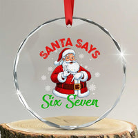 Funny Santa Says Six Seven Crystal Glass Ornament Christmas 67 Meme Santa Gen Alpha Slang TS11