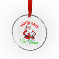 Funny Santa Says Six Seven Crystal Glass Ornament Christmas 67 Meme Santa Gen Alpha Slang TS11