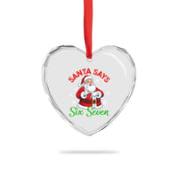 Funny Santa Says Six Seven Heart Crystal Glass Ornament Christmas 67 Meme Santa Gen Alpha Slang - Wonder Print Shop