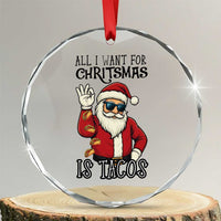 Funny Santa Taco Christmas Crystal Glass Ornament All I Want For Christmas Is Taco - Wonder Print Shop