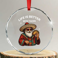 Funny Santa Taco Mexican Crystal Glass Ornament Life Is Better With Tacos TS14