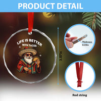 Funny Santa Taco Mexican Crystal Glass Ornament Life Is Better With Tacos TS14