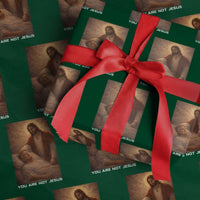 Funny Sarcastic Political Satire Wrapping Paper Roll You Are Not Jesus