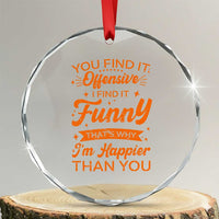 Funny Sarcastic Saying Crystal Glass Ornament Adult Humor Offensive Happy Feeling Quote TS10