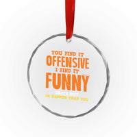 Funny Sarcastic Saying Crystal Glass Ornament Offensive Happy Feeling Quote TS10