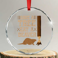 Funny Save A Tree Eat A Beaver Crystal Glass Ornament Hunting Beavers Hunter TS02