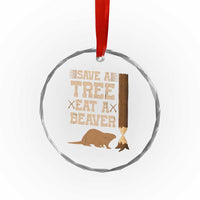 Funny Save A Tree Eat A Beaver Crystal Glass Ornament Hunting Beavers Hunter TS02