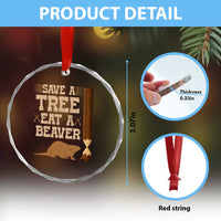 Funny Save A Tree Eat A Beaver Crystal Glass Ornament Hunting Beavers Hunter TS02