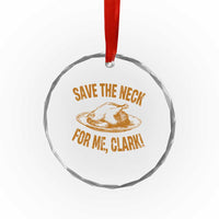 Funny Save The Neck For Me Clark Crystal Glass Ornament Turkey Thanksgiving Christmas Dinner - Wonder Print Shop