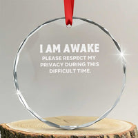 Funny Saying Crystal Glass Ornament I Am Awake Please Respect My Privacy Sarcastic Ironic